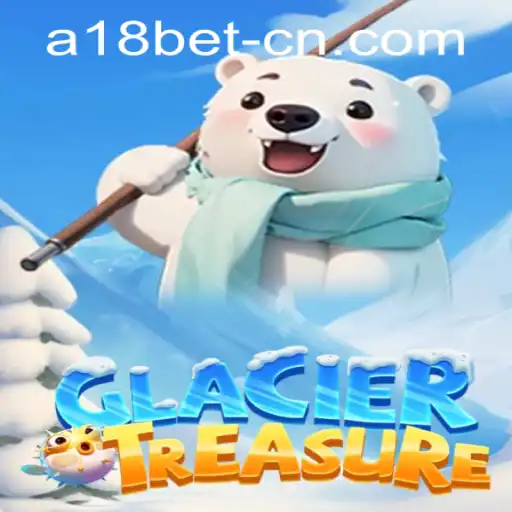 Exploring the Chilling Adventure of GlacierTreasure: A18bet PH Login