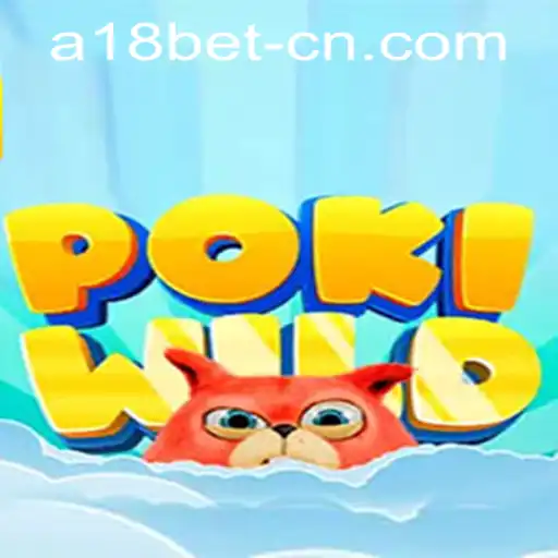 Exploring the Thrilling World of PokiWild and a18bet PH Login