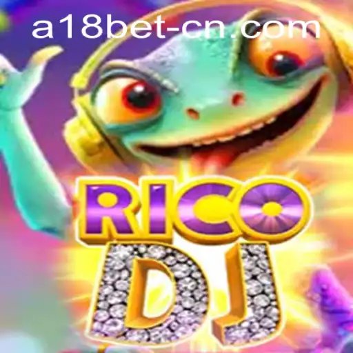 Discover the Thrills of RicoDJ with A18bet PH Login