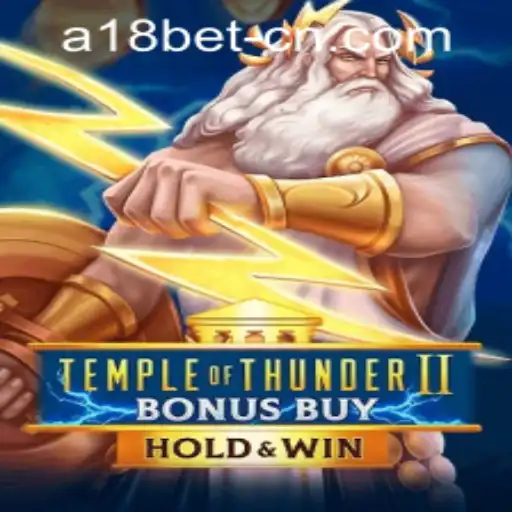 Exploring the Exciting World of TempleofThunderIIBonusBuy and A18bet PH Login